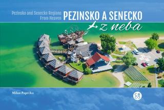 Kniha: Pezinsko a Senecko z neba - Pezinsko a Senecko Regions from heaven - Pezinsko a Senecko Regions from heaven - 1. vydanie - Milan Paprčka