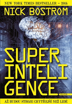Kniha: Superinteligence - Až budou stroje chytřejší než lidé - Nick Bostrom