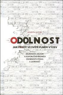 Kniha: Odolnost - Jak přežít ve světě plném výzev - kolektiv autorů