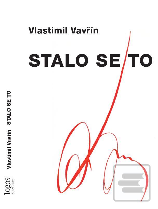 Kniha: Stalo se to - 1. vydanie - Vlastimil Vavřín