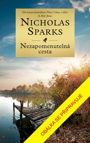 Kniha: Nezapomenutelná cesta - 2. vydanie - Nicholas Sparks