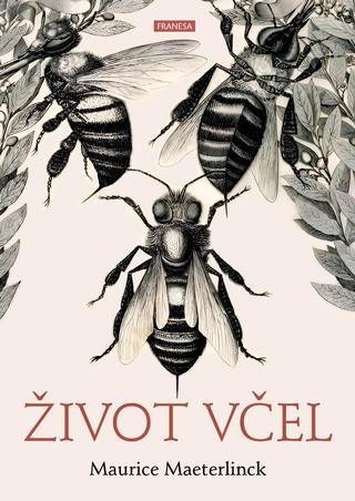 Kniha: Život včel - 1. vydanie - Maurice Maeterlinck