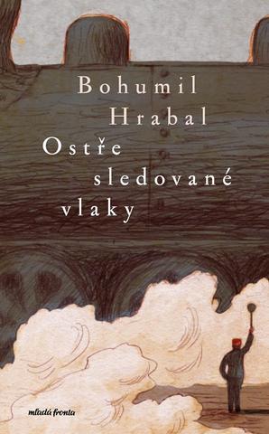 Kniha: Ostře sledované vlaky - 12. vydanie - Bohumil Hrabal