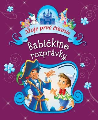 Kniha: Babičkine rozprávky - Moje prvé čítanie