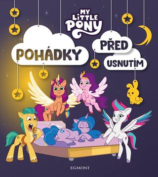 Kniha: My Little Pony - Pohádky před usnutím - 1. vydanie - Kolektiv