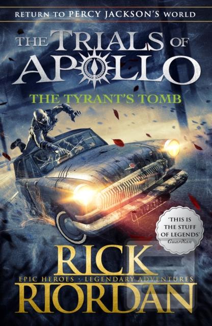 Kniha: The Tyrant’s Tomb The Trials of Apollo Book 4 - 1. vydanie - Rick Riordan
