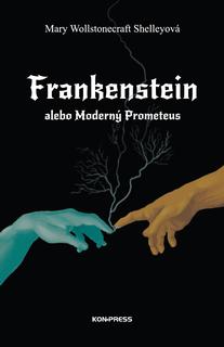 Kniha: Frankenstein alebo Moderný Prometeus - Mary W. Shelleyová