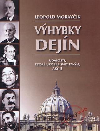 Kniha: Výhybky dejín - Udalosti, ktoré urobili svet takým, aký je - Leopold Moravčík