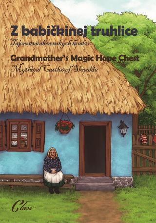Kniha: Z babičkinej truhlice / Grandmother's Magic Hope Chest - Tajomstvá slovenských hradov / Mythical Castles of Slovakia - 1. vydanie - Martina Rusnáková