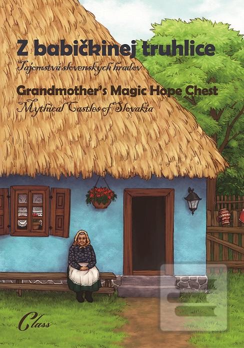 Kniha: Z babičkinej truhlice / Grandmother's Magic Hope Chest - Tajomstvá slovenských hradov / Mythical Castles of Slovakia - 1. vydanie - Martina Rusnáková
