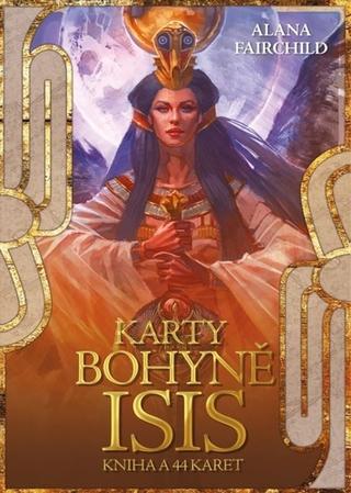 Kniha: Karty bohyně Isis - Kniha a 44 karet - 1. vydanie - Alana Fairchild