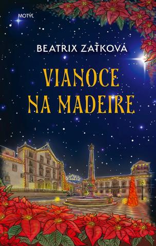 Kniha: Vianoce na Madeire - 1. vydanie - Beatrix Zaťková