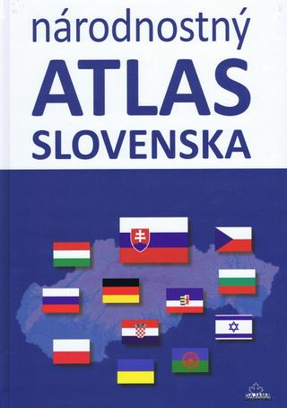 Kniha: Národnostný atlas Slovenska - Mojmír Benža; Dagmar Kusendová; Juraj Majo; Pavol Tišliar