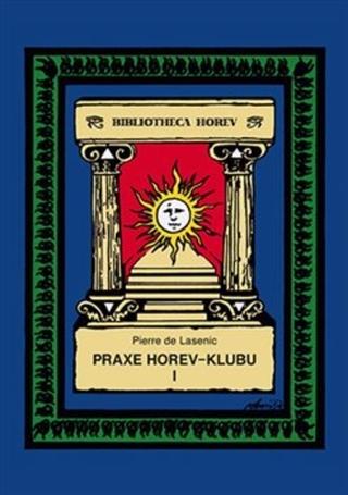 Kniha: Praxe v Horev-Klubu I - 1. vydanie - Pierre deLasenic