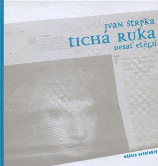 Kniha: Tichá ruka - Desať elégií - Ivan Štrpka
