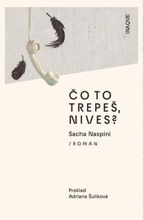 Kniha: Čo to trepeš, Nives? - Sacha Naspini