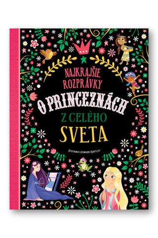 Kniha: Najkrajšie rozprávky o princeznách z celého sveta - 1. vydanie - Stefania Leonardi Hartley