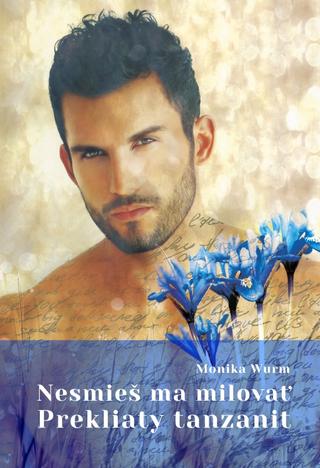 Kniha: Prekliaty tanzanit - Nesmieš ma milovať 2 - Monika Wurm