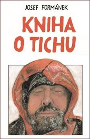 Kniha: Kniha o tichu - Josef Formánek