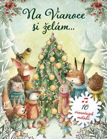 Leporelo: Na Vianoce si želám - 10 vianočných melódií - 1. vydanie - Kolektív autorov