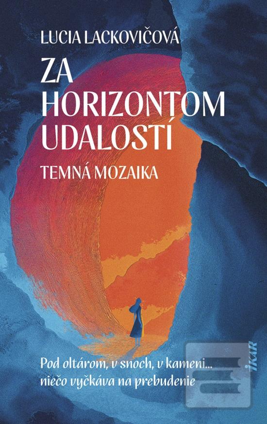 Kniha: Za horizontom udalostí: Temná mozaika - 1. vydanie - Lucia Lackovičová