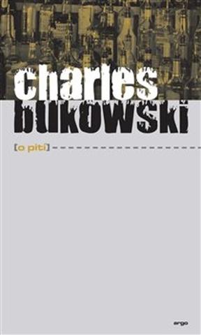 Kniha: O pití - Charles Bukowski