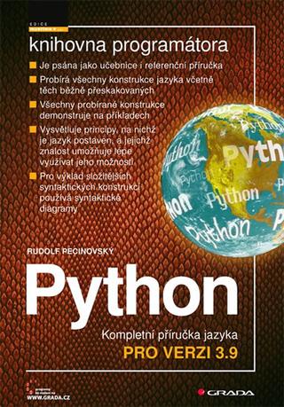 Kniha: Python - Kompletní příručka jazyka pro verzi 3.9 - Kompletní příručka jazyka pro verzi 3.9 - 1. vydanie - Rudolf Pecinovský