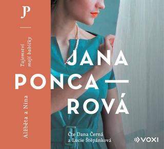 CD audio: Alžběta a Nina (audiokniha) - Tajemství mojí babičky - Jana Poncarová
