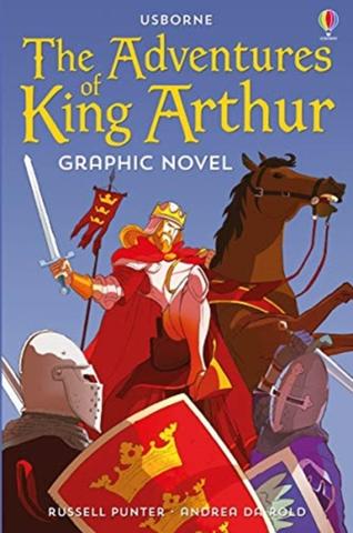 Kniha: The Adventures of King Arthur Graphic Novel