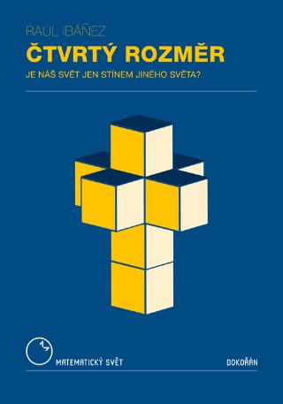 Kniha: Čtvrtý rozměr - Je náš svět jen stínem jiného světa? - Je náš svět jen stínem jiného světa? - 1. vydanie - Raul Ibanez