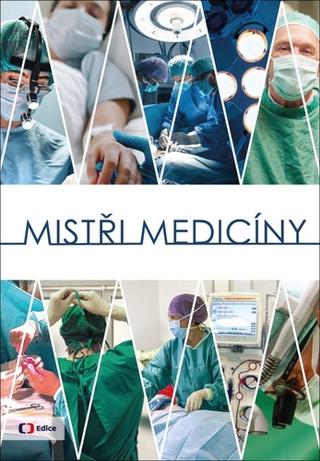 Kniha: Mistři medicíny - 1. vydanie - Alena Müllerová