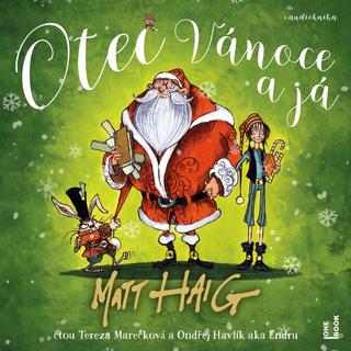 audiokniha: Otec Vánoce a já - CDmp3 (Čte Tereza Marečková, Ondřej Havlík aka Endru) - CD - 1. vydanie - Matt Haig