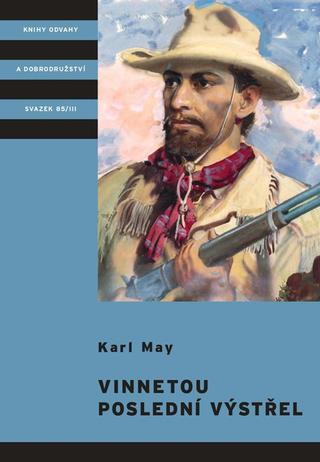 Kniha: Vinnetou - Poslední výstřel - 1. vydanie - Karl May