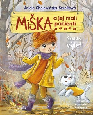 Kniha: Miška a jej malí pacienti 9: Školský výlet - 1. vydanie - Aniela Cholewinska-Szkoliková