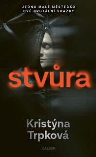Kniha: Stvůra - Kristýna Trpková