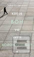 Kniha: Kde je Boh vo svete koronavírusu? - John Lennox