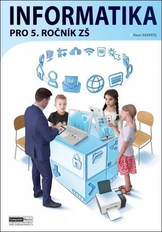 Kniha: Informatika pro 5. ročník ZŠ - Pracovní učebnice žáka - Pavel Navrátil