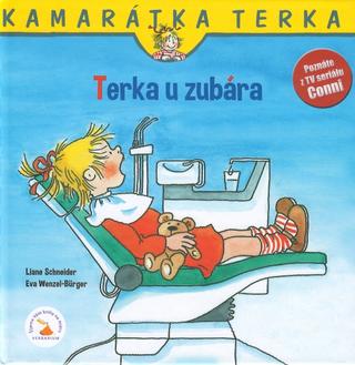 Kniha: Terka u zubára - nové vydanie - Kamarátka Terka 10. diel - 1. vydanie - Liane Schneider, Eva Wenzel-Burger