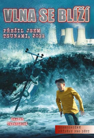 Kniha: Vlna se blíží - Přežil jsem Tsunami, 2011 - 1. vydanie - Lauren Tarhisová