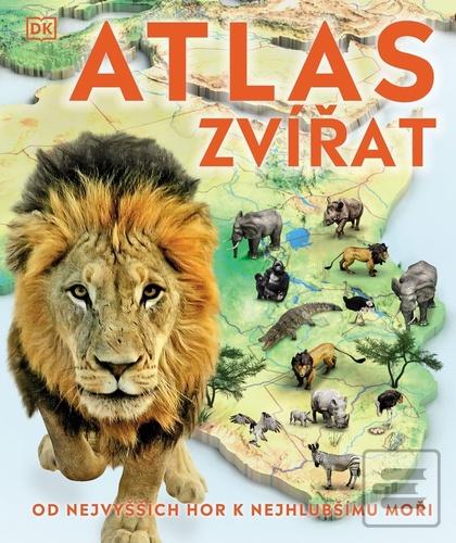 Kniha: Atlas zvířat Kde a jak žijí? - Od nejvyšších hor k nejhlubšímu moři - 1. vydanie