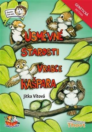 Kniha: Úsměvné starosti vrabce Kašpara - Genetická metoda - Jitka Vítová