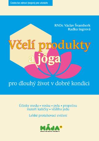 Kniha: Včelí produkty a jóga - pro dlouhý život v dobré kondici - Václav Švamberk