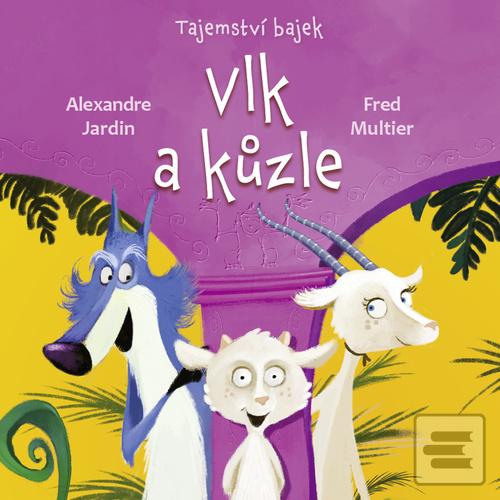 Tajemství bajek Vlk a ků… (Fred Multier; Alexandre Jardin)