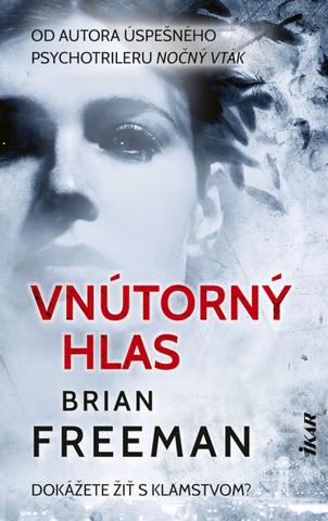 Kniha: Vnútorný hlas - Dokážete žiť s klamstvom? - 1. vydanie - Brian Freeman