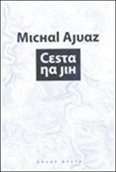 Kniha: Cesta na jih - Michal Ajvaz