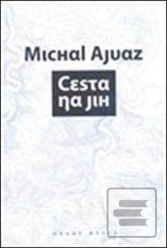 Kniha: Cesta na jih - Michal Ajvaz