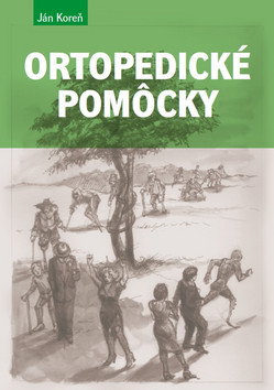 Kniha: Ortopedické pomôcky - Ján Koreň