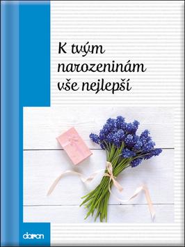 Kniha: K tvým narozeninám vše nejlepší - 1. vydanie
