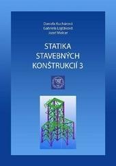 Kniha: Statika stavebných konštrukcií 3 - Daniela Kuchárová; Gabriela Lajčáková; Jozef Melcer