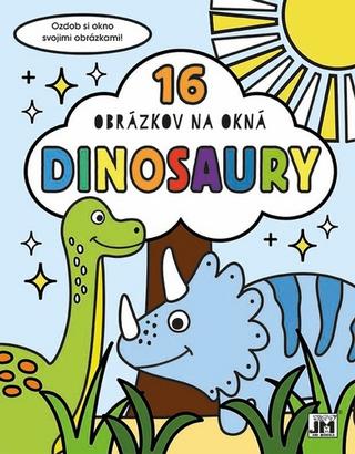 Kniha: 16 obrázkov na okná Dinosaury - Ozdob si okno svojimni obrázkami